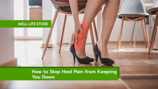 How to Stop Heel Pain from Keeping You Down