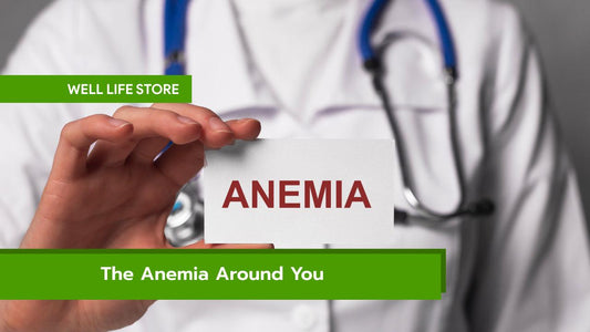 The Anemia Around You